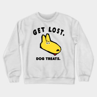 GET LOST. DOG TREATS Crewneck Sweatshirt